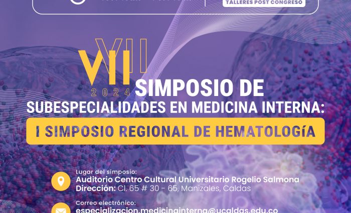VII Simposio de Subespecialidades en Medicina Interna: I Simposio Regional de Hematología.